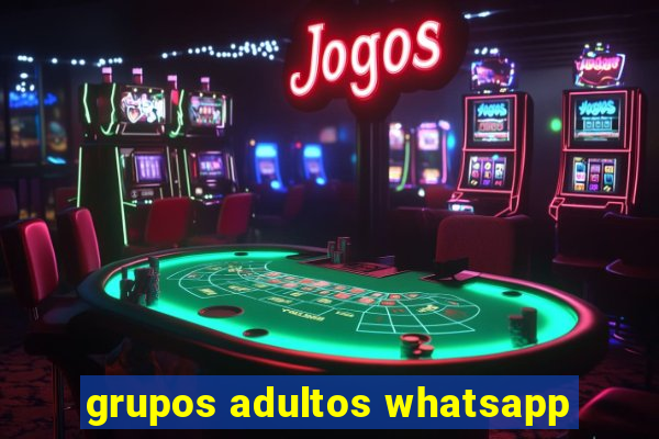 grupos adultos whatsapp